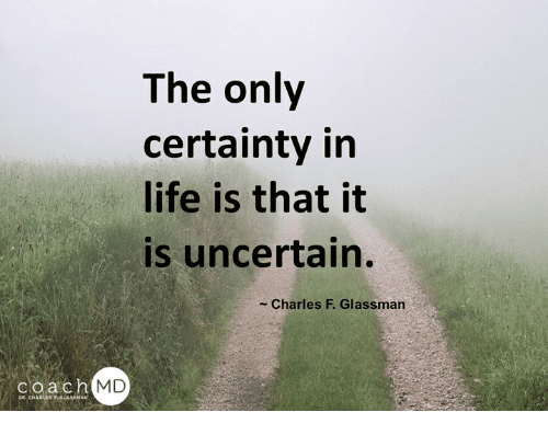 The Uncertain Life